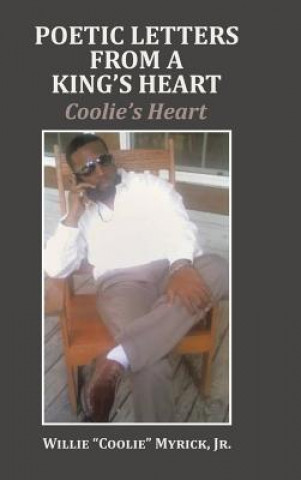 Knjiga Poetic Letters from a King's Heart Willie "Coolie" Myrick Jr