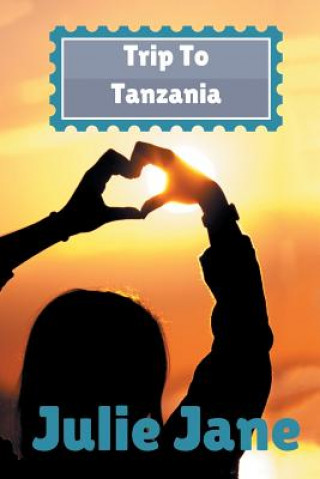 Kniha Trip to Tanzania Julie Jane