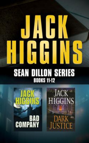 Hanganyagok Jack Higgins - Sean Dillon Series: Books 11-12: Bad Company, Dark Justice Jack Higgins