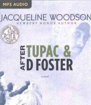 Audio After Tupac & D Foster Jacqueline Woodson