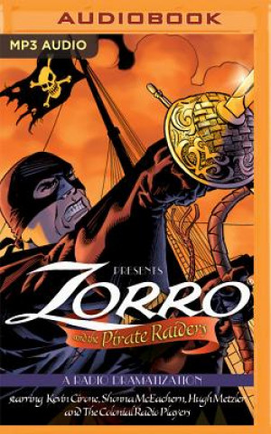 Digital Zorro and the Pirate Raiders: A Radio Dramatization Johnston McCulley