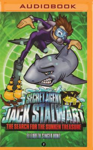 Digital Secret Agent Jack Stalwart: Book 2: The Search for the Sunken Treasure: Australia Elizabeth Singer Hunt