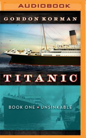 Digital Titanic #1: Unsinkable Gordon Korman