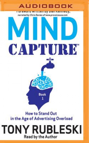 Digital Mind Capture (Book 1): How to Stand Out in the Age of Advertising Overload Tony Rubleski