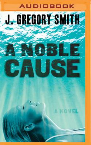 Digital A Noble Cause J. Gregory Smith