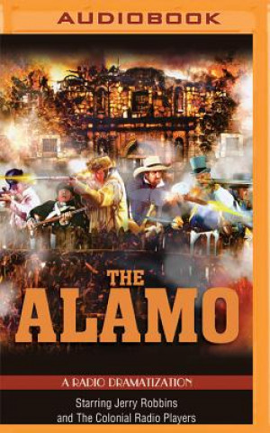Digital The Alamo: A Radio Dramatization Jerry Robbins