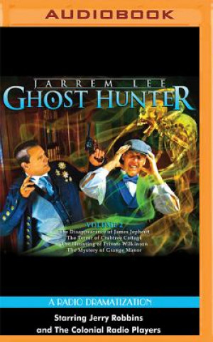 Digital Jarrem Lee - Ghost Hunter - The Disappearance of James Jephcott, the Terror of Crabtree Cottage, the Haunting of Private Wilkinson and the Mystery of Gareth Tilley