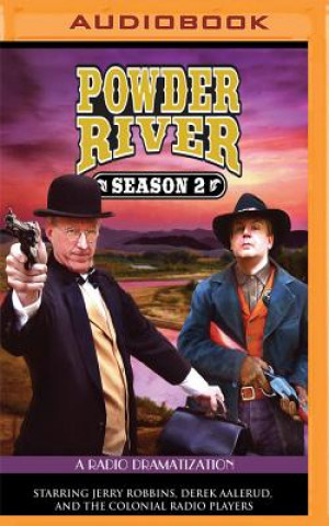Digital Powder River, Season Two: A Radio Dramatization Jerry Robbins