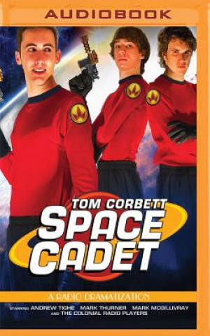 Numérique Tom Corbett Space Cadet: A Radio Dramatization Jerry Robbins