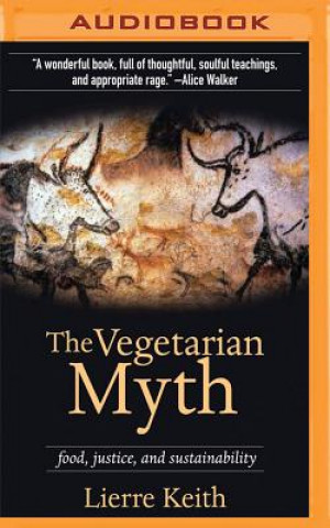Digital The Vegetarian Myth: Food, Justice, and Sustainability Lierre Keith