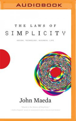 Hanganyagok The Laws of Simplicity: Design, Technology, Business, Life John Maeda