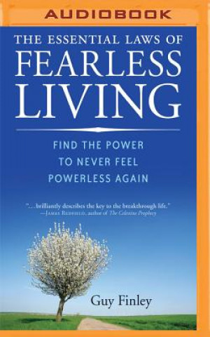 Digital The Essential Laws of Fearless Living: Find the Power to Never Feel Powerless Again Guy Finley