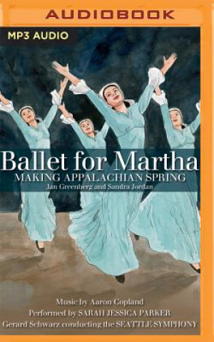 Digital Ballet for Martha: Making Appalachian Spring Jan Greenberg