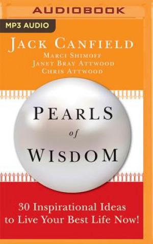 Digital Pearls of Wisdom: 30 Inspirational Ideas to Live Your Best Life Now! Jack Canfield