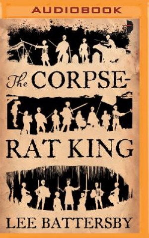 Digital The Corpse-Rat King Lee Battersby