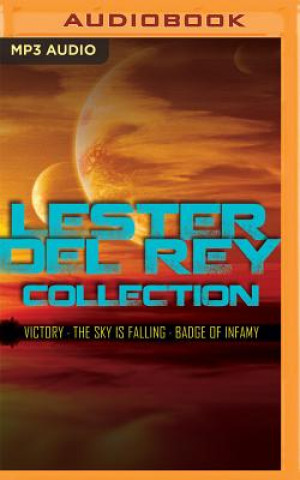 Digital Lester del Rey Collection: Victory, the Sky Is Falling, Badge of Infamy Lester Del Rey