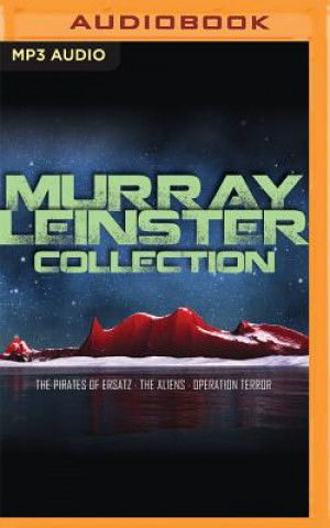 Digital Murray Leinster Collection: The Pirates of Ersatz, the Aliens, Operation Terror Murray Leinster
