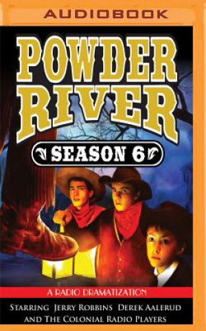 Digital Powder River, Season Six: A Radio Dramatization Jerry Robbins