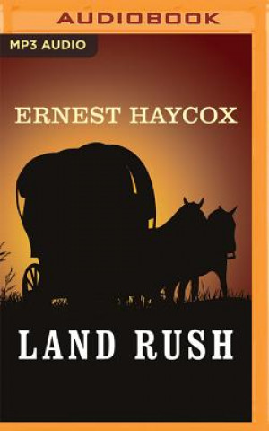 Digital Land Rush Ernest Haycox