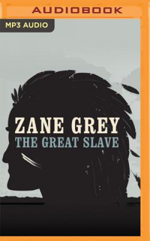 Аудио The Great Slave Zane Grey