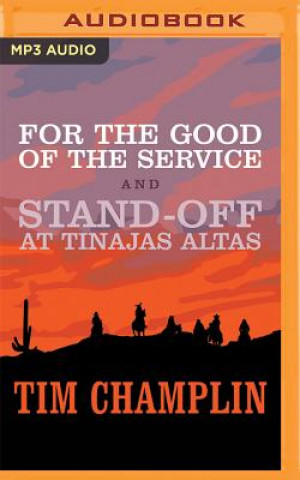 Digital For the Good of the Service and Stand-Off at Tinajas Altas Tim Champlin