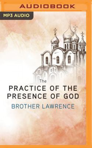Digital The Practice of the Presence of God: The Best Rules of Holy Life Brother Lawrence