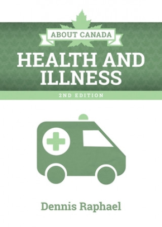 Книга About Canada: Health and Illness, 2nd Edition Dennis Raphael