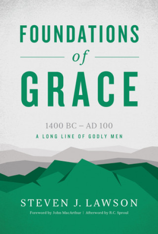 Könyv Foundations of Grace Steven J. Lawson