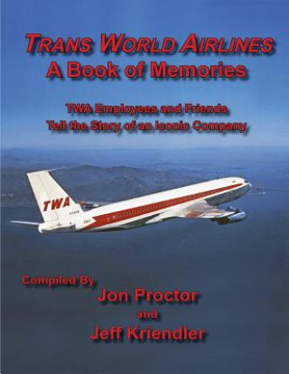 Carte Trans World Airlines a Book of Memories Jon Proctor