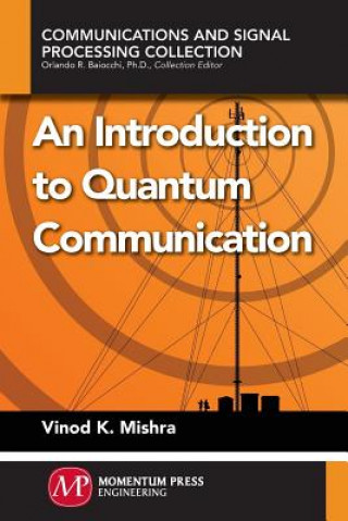 Carte An Introduction to Quantum Communication Vinod K. Mishra