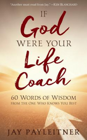 Kniha IF GOD WERE YOUR LIFE COACH Jay Peyleitner