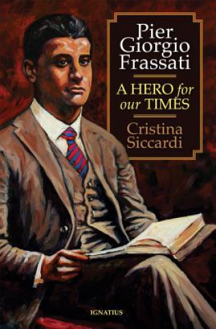 Kniha Pier Giorgio Frassati: A Hero for Our Times Cristina Siccardi