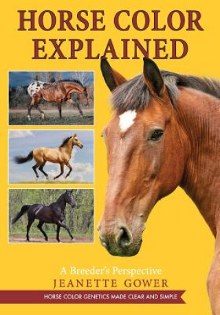 Kniha Horse Color Explained Jeanette Gower