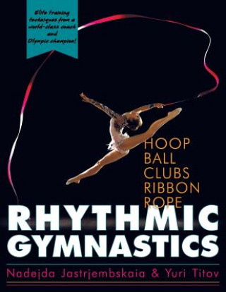 Kniha Rhythmic Gymnastics Nadejda Jastrjembskaia
