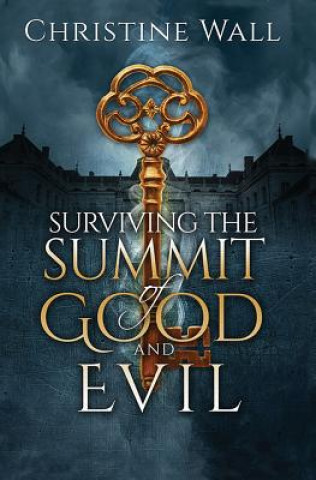 Kniha Surviving the Summit of Good and Evil Christine Wall