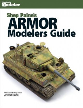 Kniha Shep Paine's Armor Modeler Guide Sheperd Paine