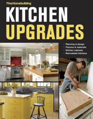Könyv Kitchen Upgrades Editors of Fine Homebuilding
