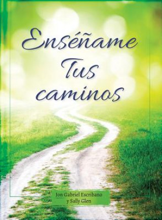 Könyv Ensename Tus Caminos: Un Devocional Diario Jon Gabriel Escribano