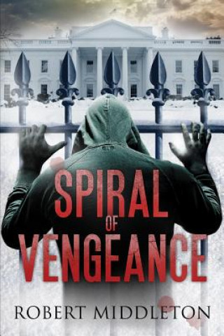Könyv Spiral of Vengeance Robert Middleton