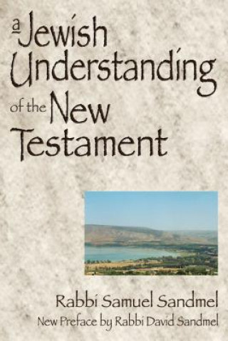 Książka Jewish Understanding of the New Testament Samuel Sandmel