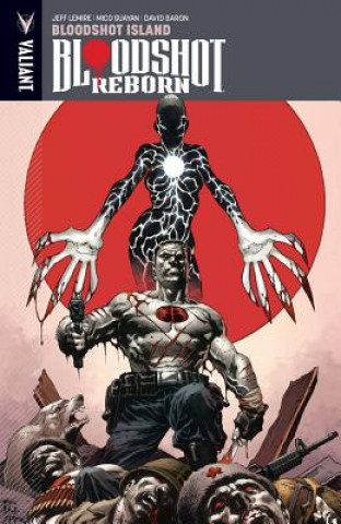 Książka Bloodshot Reborn Volume 4: Bloodshot Island Jeff Lemire