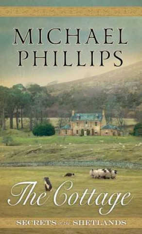 Книга The Cottage Michael R. Phillips