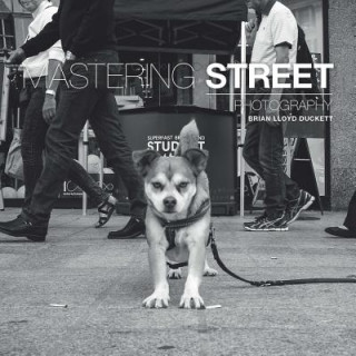 Book Mastering Street Photography Brian Lloyd Duckett