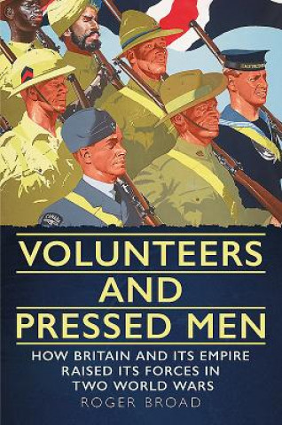 Kniha Volunteers and Pressed Men Roger Broad