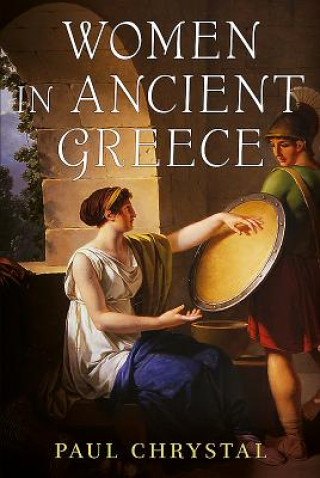 Kniha Women in Ancient Greece Paul Chrystal