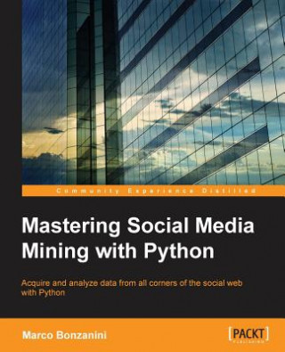 Knjiga Mastering Social Media Mining with Python Marco Bonzanini
