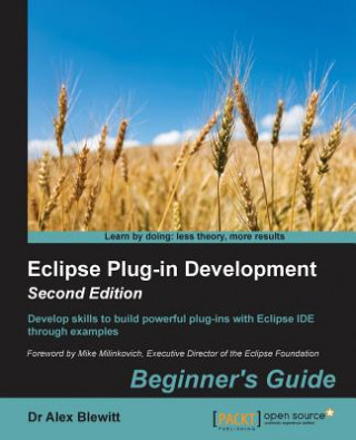 Kniha Eclipse Plug-in Development: Beginner's Guide - Dr Alex Blewitt