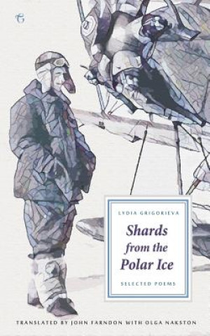 Kniha Shards from the Polar Ice Lydia Grigorieva