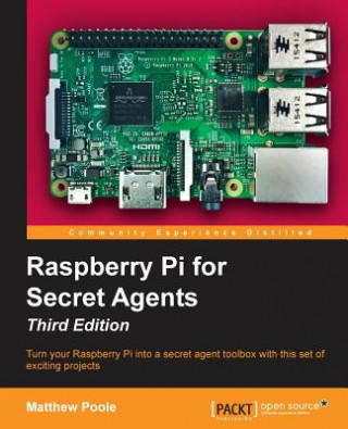 Könyv Raspberry Pi for Secret Agents - Third Edition Matthew Poole