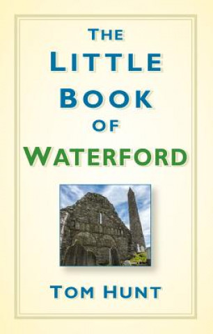 Książka Little Book of Waterford Dr Tom Hunt